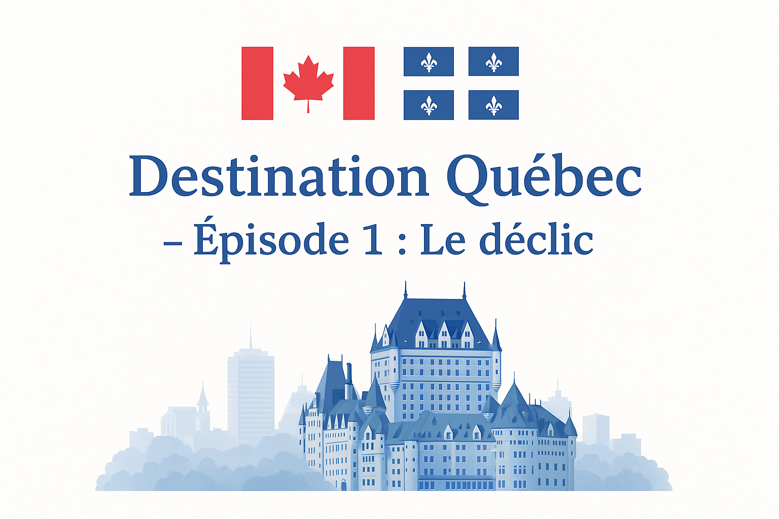 Destination Québec – Épisode 1 : Le déclic | L’aventure d’une famille française en route vers le Canada image blog 1