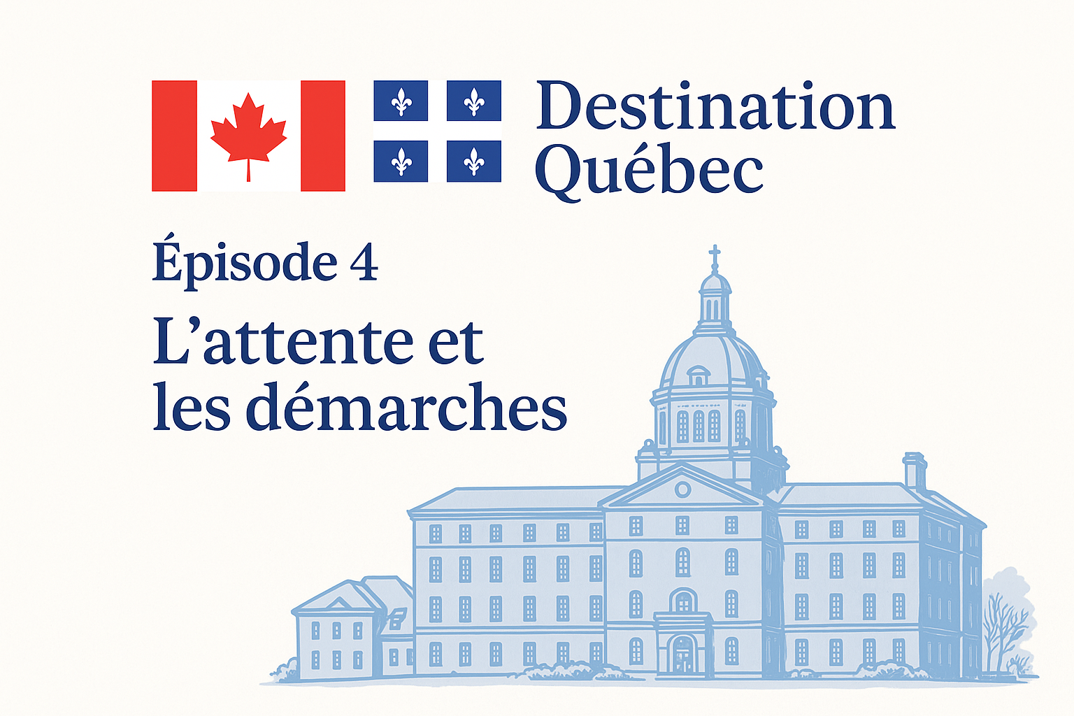 🇨🇦 Destination Québec – Épisode 4 : L’attente et les démarches image blog 4